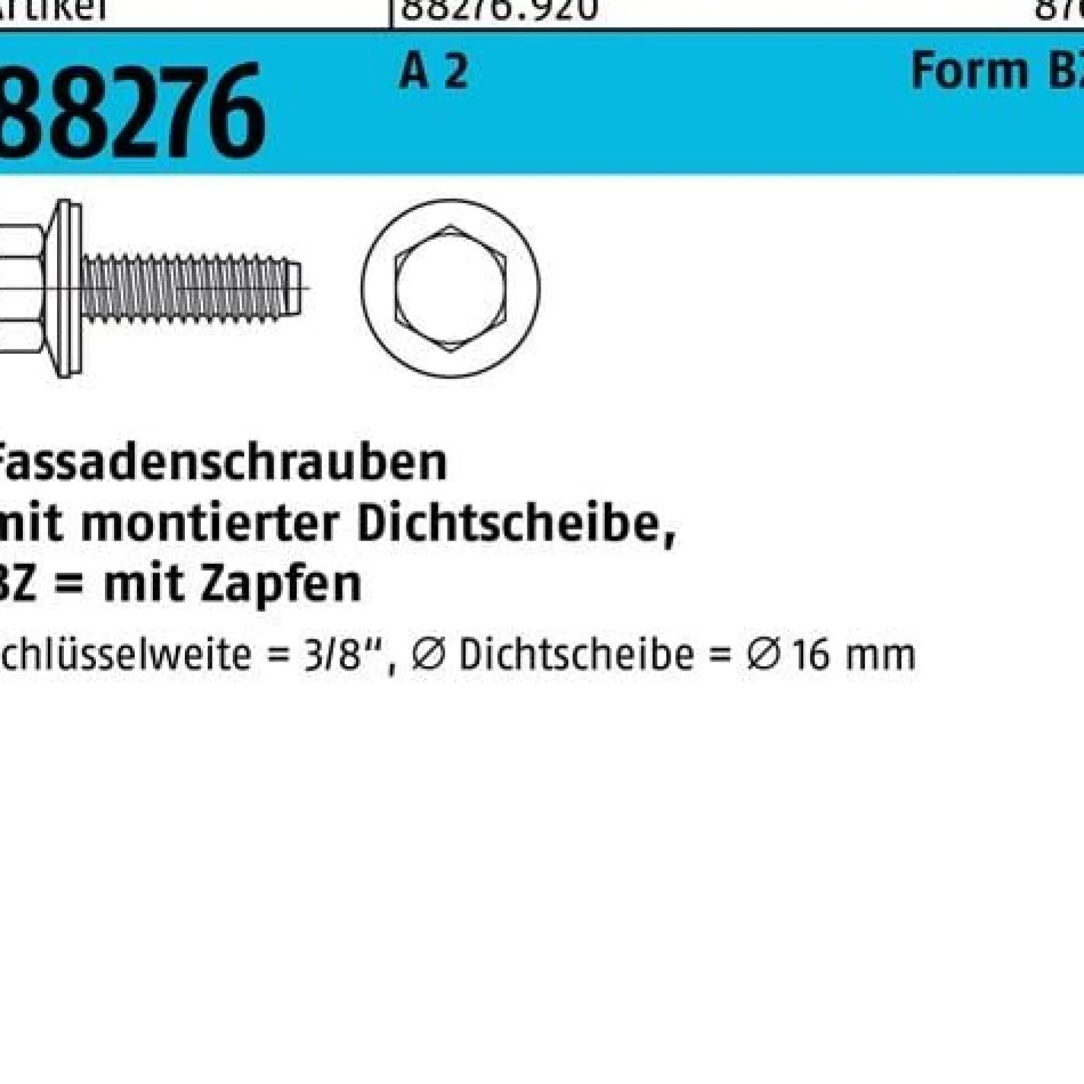 Fassadenschraube R 88276 Dichtscheibe/Zapfen BZ 6,3x 64 A 2 200 Stück